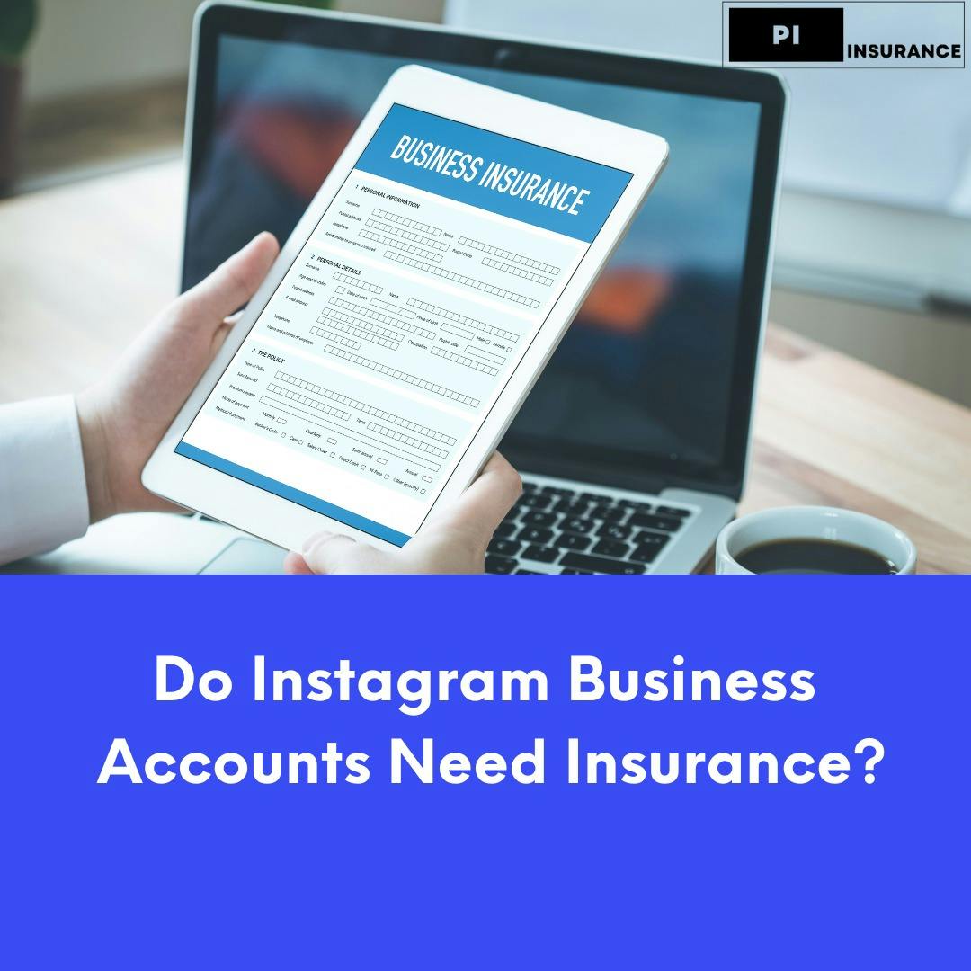 Do Instagram Business Accounts Need Insurance?
